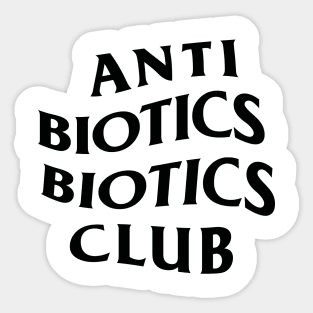 Anti Biotic Biotics Club Sticker